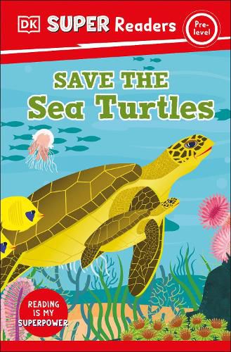 Cover image for DK Super Readers Pre-Level: Save the Sea Turtles