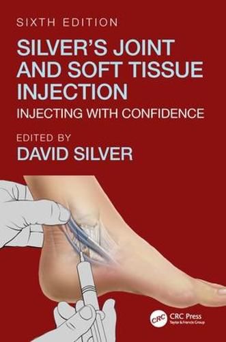 Cover image for Silver's Joint and Soft Tissue Injection: Injecting with Confidence, Sixth Edition