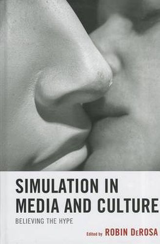 Simulation in Media and Culture: Believing the Hype