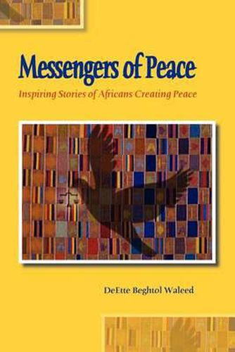 Cover image for Messengers of Peace: Inspiring Stories of Africans Creating Peace