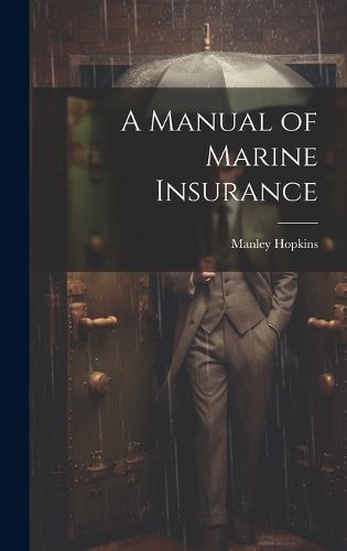 Cover image for A Manual of Marine Insurance