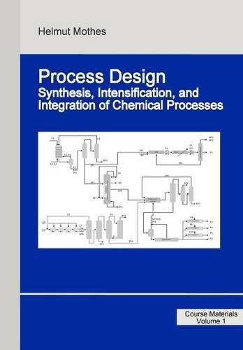 Cover image for Process Design: Synthesis, Intensification, and Integration of Chemical Processes