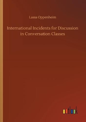 Cover image for International Incidents for Discussion in Conversation Classes