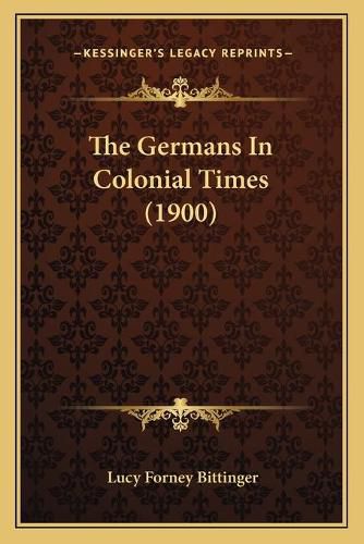 Cover image for The Germans in Colonial Times (1900)