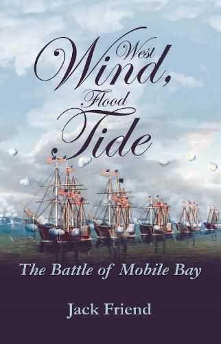 Cover image for West Wind, Flood Tide: The Battle of Mobile Bay