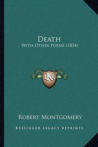 Cover image for Death: With Other Poems (1834)