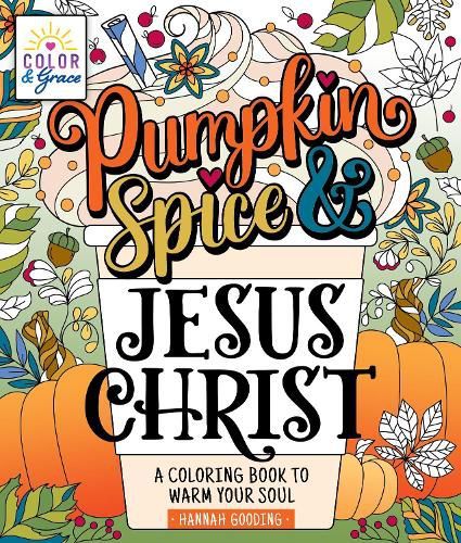 Cover image for Pumpkin Spice and Jesus Christ: A Coloring Book to Warm Your Soul