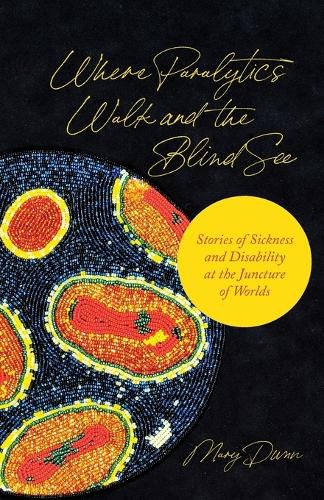 Cover image for Where Paralytics Walk and the Blind See