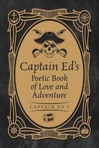 Cover image for Captain Ed's Poetic Book of Love and Adventure