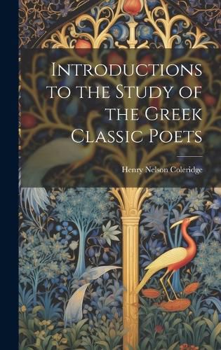 Cover image for Introductions to the Study of the Greek Classic Poets