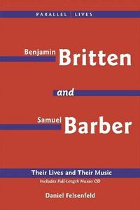 Cover image for Benjamin Britten & Samuel Barber: Their Lives and Their Music