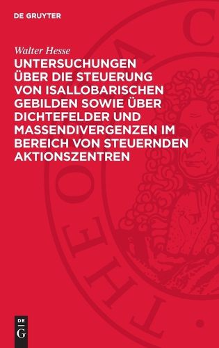 Cover image for Untersuchungen UEber Die Steuerung Von Isallobarischen Gebilden Sowie UEber Dichtefelder Und Massendivergenzen Im Bereich Von Steuernden Aktionszentren