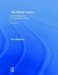 Cover image for The Global Casino: An Introduction to Environmental Issues