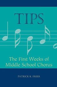 Cover image for TIPS: The First Weeks of Middle School Chorus