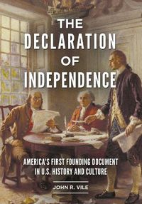 Cover image for The Declaration of Independence: America's First Founding Document in U.S. History and Culture