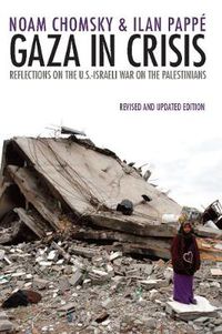 Cover image for Gaza in Crisis: Reflections on the US-Israeli War Against the Palestinians