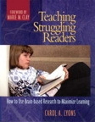 Cover image for Teaching Struggling Readers: How to Use Brain-Based Research to Maximize Learning