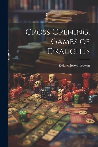 Cover image for Cross Opening, Games of Draughts