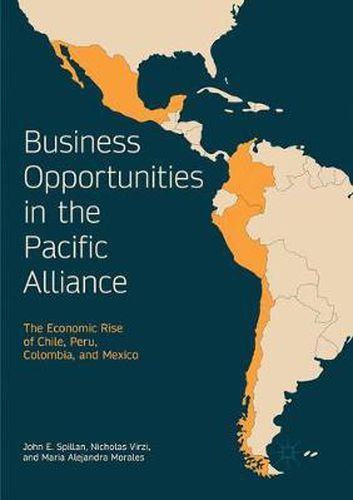 Cover image for Business Opportunities in the Pacific Alliance: The Economic Rise of Chile, Peru, Colombia, and Mexico