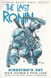 Cover image for Teenage Mutant Ninja Turtles: The Last Ronin Director's Cut