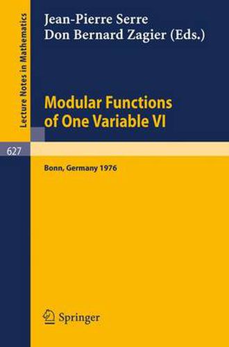 Modular Functions of One Variable VI: Proceedings International Conference, University of Bonn, Sonderforschungsbereich Theoretische Mathematik, July 2-14, 1976