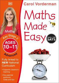 Cover image for Maths Made Easy: Advanced, Ages 10-11 (Key Stage 2): Supports the National Curriculum, Maths Exercise Book