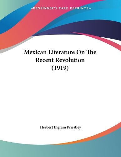Cover image for Mexican Literature on the Recent Revolution (1919)