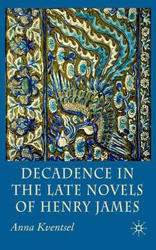 Cover image for Decadence in the Late Novels of Henry James