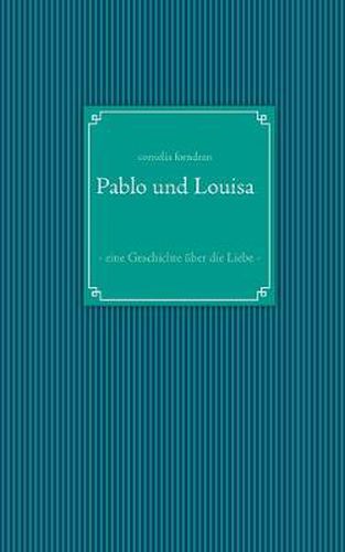 Cover image for Pablo und Louisa: - eine Geschichte uber die Liebe -