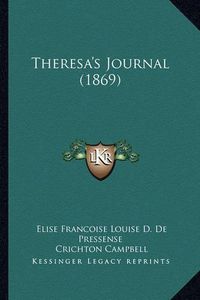 Cover image for Theresa's Journal (1869)