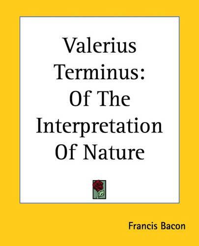 Cover image for Valerius Terminus: Of The Interpretation Of Nature