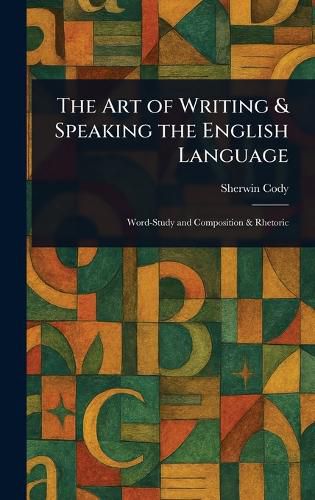 Cover image for The Art of Writing & Speaking the English Language