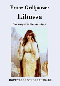 Cover image for Libussa: Trauerspiel in funf Aufzugen