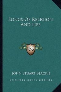 Cover image for Songs of Religion and Life