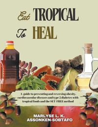 Cover image for Eat Tropical to Heal