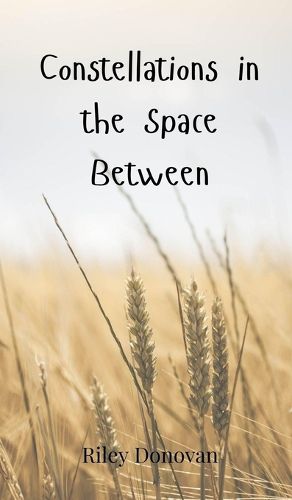 Cover image for Constellations in the Space Between