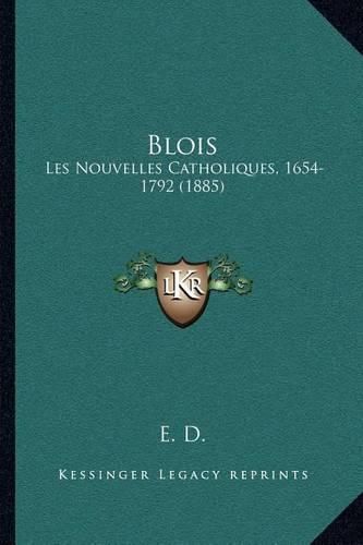 Cover image for Blois: Les Nouvelles Catholiques, 1654-1792 (1885)