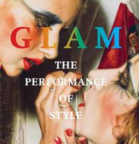 Cover image for Glam: The Performance of Style