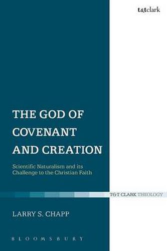 Cover image for The God of Covenant and Creation: Scientific Naturalism and its Challenge to the Christian Faith