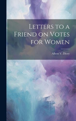 Cover image for Letters to a Friend on Votes for Women