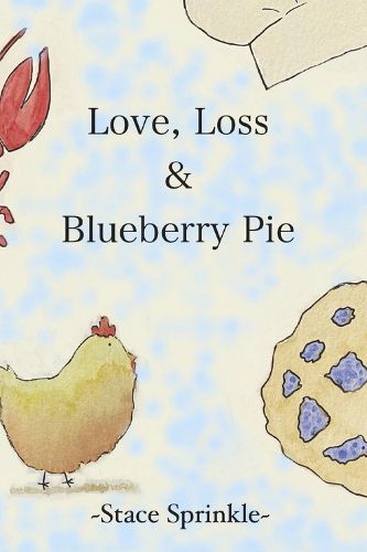 Love, Loss & Blueberry Pie