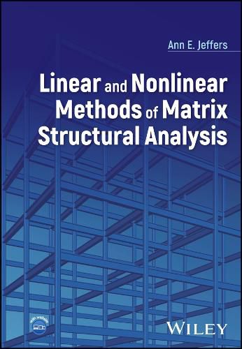 Cover image for Linear and Nonlinear Methods of Matrix Structural Analysis