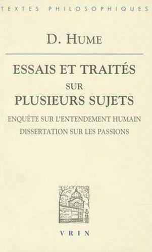 Cover image for Essais Et Traites Sur Plusieurs Sujets III: Enquete Sur Lentendement Humain Dissertation Sur Les Passions