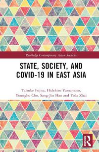 Cover image for State, Society, and Covid-19 in East Asia