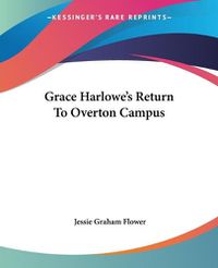 Cover image for Grace Harlowe's Return To Overton Campus