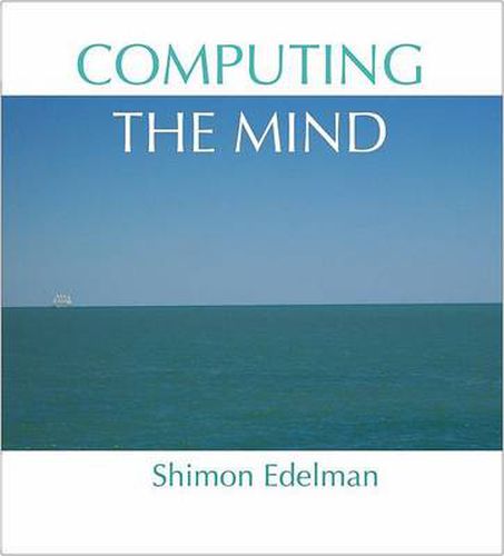 Cover image for Computing the Mind: How the Mind Really Works