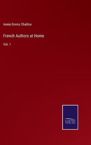Cover image for French Authors at Home: Vol. 1