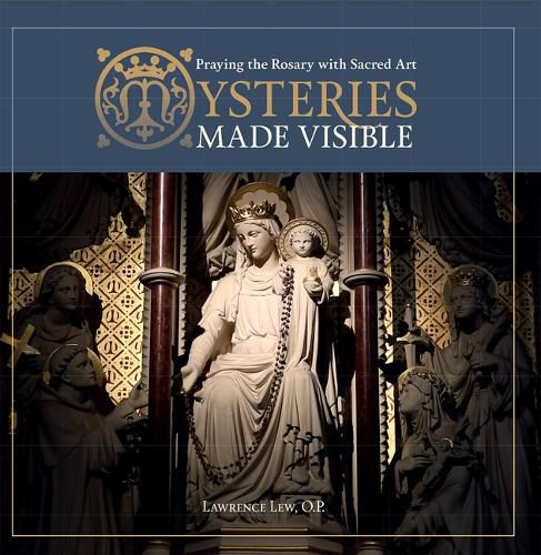 Cover image for Mysteries Made Visible: Praying the Rosary with Sacred Art