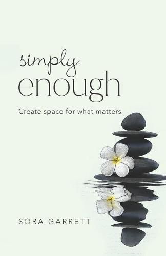 Cover image for Simply Enough: Create Space for What Matters
