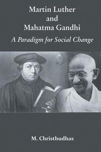 Cover image for Martin Luther and Mahatma Gandhi: A Paradign of Social Change